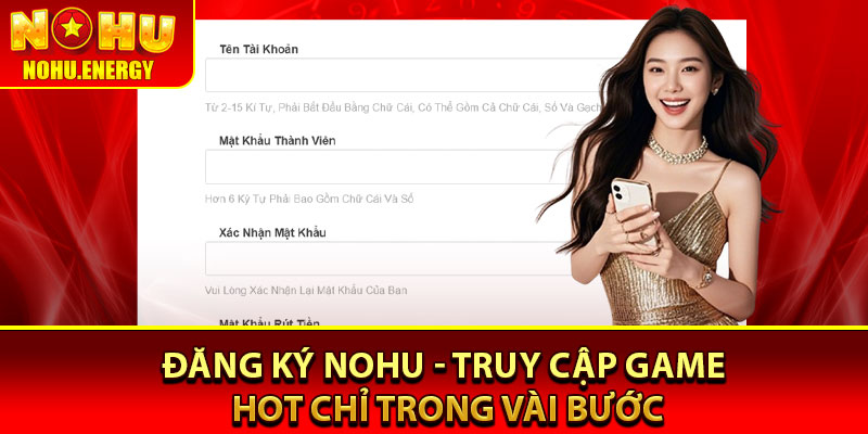 Đăng Ký Nohu - Truy Cập Game Hot Chỉ Trong Vài Bước 5 Đăng Ký Nohu - Truy Cập Game Hot Chỉ Trong Vài Bước