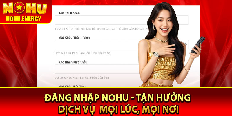 Đăng Nhập Nohu - Tận Hưởng Dịch Vụ Mọi Lúc, Mọi Nơi 1 Đăng Nhập Nohu - Tận Hưởng Dịch Vụ Mọi Lúc, Mọi Nơi