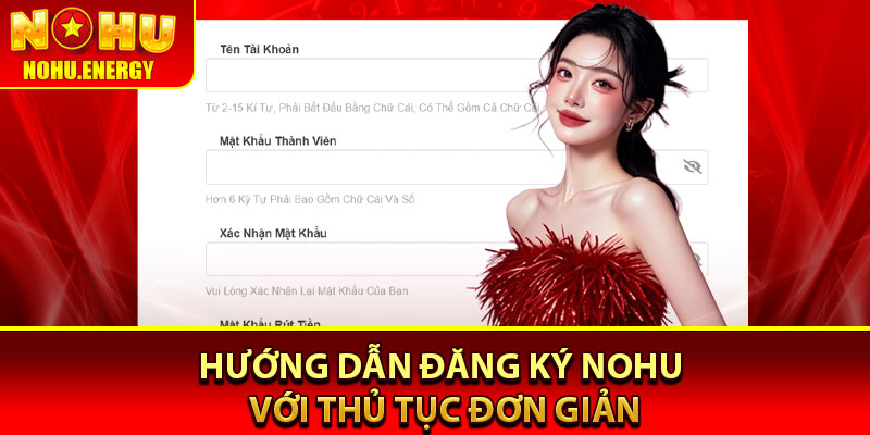 Đăng Ký Nohu - Truy Cập Game Hot Chỉ Trong Vài Bước 2 Hướng dẫn đăng ký Nohu với thủ tục đơn giản