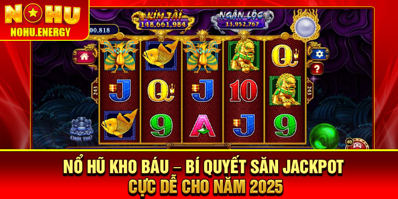Nổ Hũ Kho Báu – Bí Quyết Săn Jackpot Cực Dễ Cho Năm 2025 7 Nổ Hũ Kho Báu – Bí Quyết Săn Jackpot Cực Dễ Cho Năm 2025
