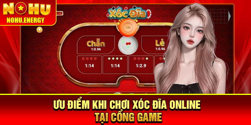 Xóc Đĩa Online - Trải Nghiệm Game May Rủi Siêu Hấp Dẫn 4 Ưu điểm khi chơi xóc đĩa online tại cổng game